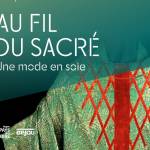 Au fil du sacré – Une mode en soie (F)