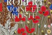 A lire : Dom Robert. Moine et artiste de Sophie Guérin-Gasc
